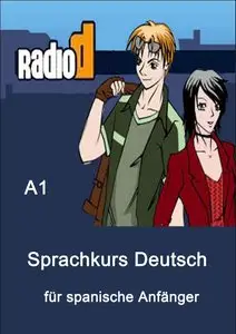 Radio D - Sprachkurs Deutsch für Spanier. Teil 1 (versión para principiantes españoles)