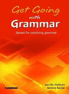 Get Going with Grammar: Games for Practising Grammar