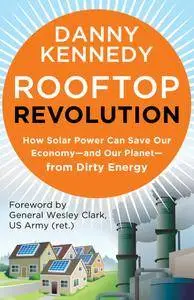 Rooftop Revolution: How Solar Power Can Save Our Economy-and Our Planet-from Dirty Energy (Repost)