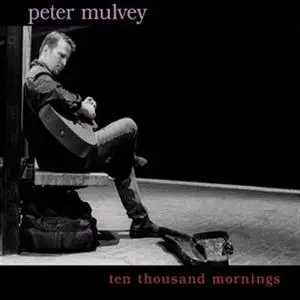 Peter Mulvey - Ten Thousand Mornings (2002)