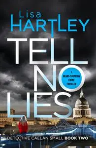 «Tell No Lies» by Lisa Hartley