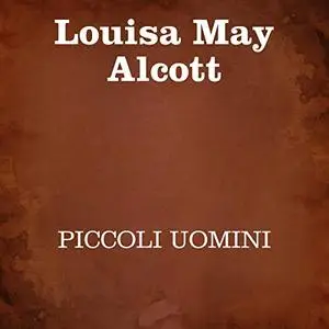 «Piccoli uomini» by Louisa May Alcott