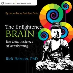 The Enlightened Brain: The Neuroscience of Awakening [Audiobook]