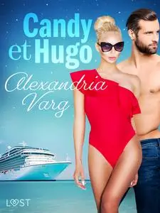 «Candy et Hugo – Une nouvelle érotique» by Alexandria Varg