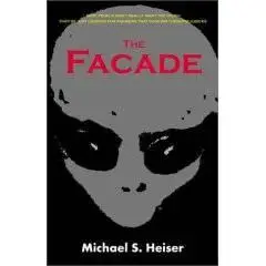 Heiser - The Facade (novel about the ancient aliens visitation hoax)