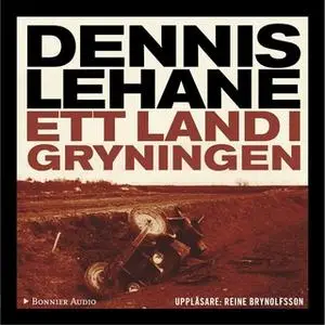 «Ett land i gryningen» by Dennis Lehane