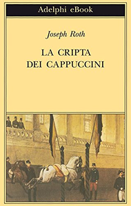 La Cripta dei Cappuccini - Joseph Roth