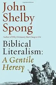 Biblical Literalism: A Gentile Heresy: A Journey into a New Christianity Through the Doorway of Matthew's Gospel (Repost)