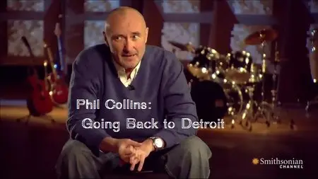 Smithsonian Channel - Phil Collins: Going Back to Detroit (2010)