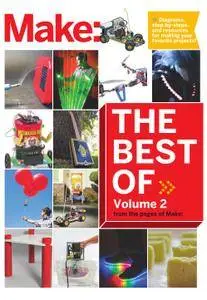 Best of Make: Volume 2: 65 Projects and Skill Builders from the Pages of Make