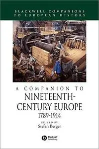 A Companion to Nineteenth-Century Europe: 1789-1914