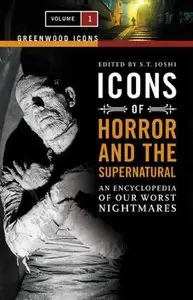Icons of Horror and the Supernatural: An Encyclopedia of Our Worst Nightmares (repost)