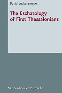 The Eschatology of First Thessalonians (Repost)