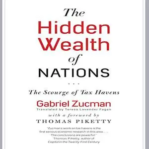 The Hidden Wealth of Nations: The Scourge of Tax Havens [Audiobook]
