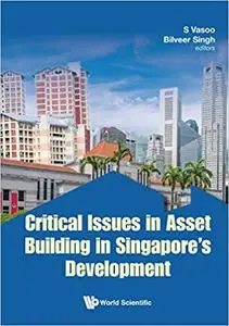 Critical Issues In Asset Building In Singapore's Development