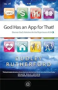 God Has an App for That!: Discover God's Solution for the Major Issues of Life