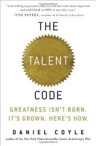 The Talent Code: Greatness Isn't Born. It's Grown. Here's How