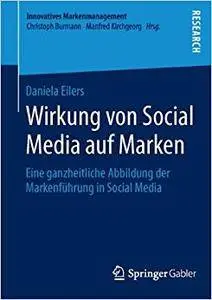 Wirkung von Social Media auf Marken: Eine ganzheitliche Abbildung der Markenführung in Social Media (Repost)