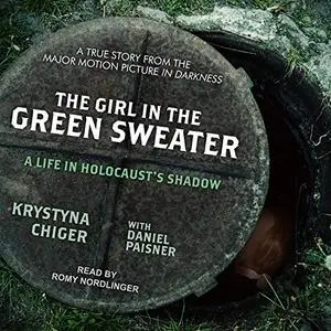 The Girl in the Green Sweater: A Life in Holocaust’s Shadow [Audiobook]