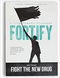Fortify: A Step Toward Recovery - Fighting Pornography Addiction