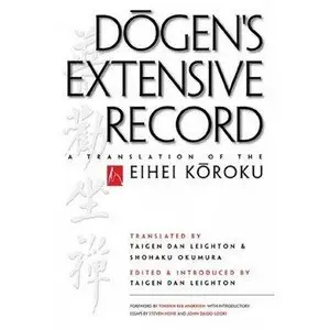 Dogen's Extensive Record: A Translation of the Eihei Koroku