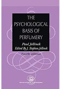 The Psychological Basis of Perfumery (4th edition) [Repost]