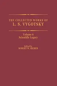 The Collected Works of L. S. Vygotsky: Scientific Legacy