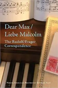 Dear Max/Lieber Malcolm: The Rudolf/Frager Correspondence