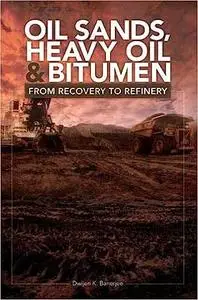 Oil Sands, Heavy Oil & Bitumen: From Recovery to Refinery (Repost)