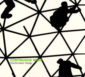 Continuous mode - Disinformation Design (2001)