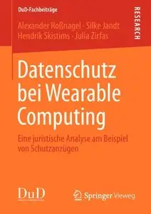 Datenschutz bei Wearable Computing: Eine juristische Analyse am Beispiel von Schutzanzügen (repost)