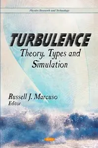 Turbulence: Theory, Types and Simulation: Physics Research and Technology (repost)