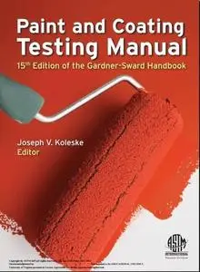 Paint And Coating Testing Manual (15th Edition Of The Gardner-Sward Handbook)