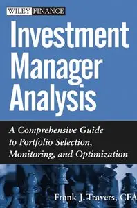 Investment Manager Analysis: A Comprehensive Guide to Portfolio Selection, Monitoring and Optimization (Repost)