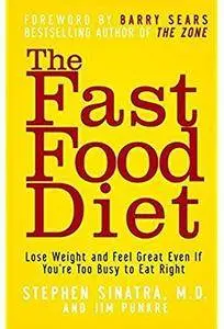 The Fast Food Diet: Lose Weight and Feel Great Even If You're Too Busy to Eat Right [Repost]