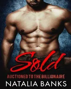 SOLD: Auctioned to the Billionaire (Steele Series Book 1)