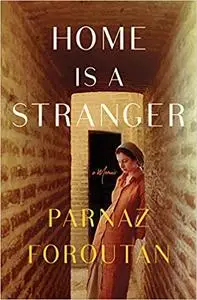 Home Is a Stranger by Parnaz Foroutan