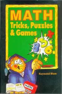 Math Tricks, Puzzles and Games [Nov 30, 2006] Blum, Raymond