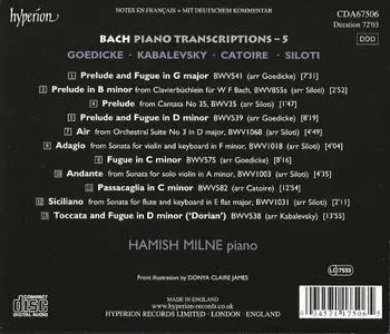 Hamish Milne - Bach Piano transcriptions, Vol. 5: Goedicke, Kabalevsky, Catoire, Siloti (2005)