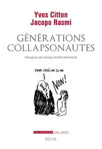 Yves Citton, Jacopo Rasmi, "Générations collapsonautes: Naviguer par temps d’effondrements"