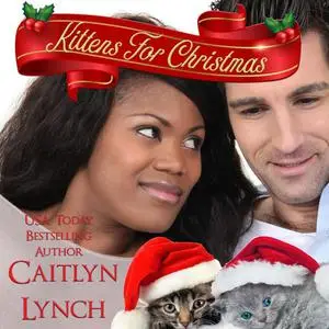 «Kittens for Christmas» by Caitlyn Lynch