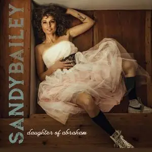 Sandy Bailey - Daughter of Abraham (2023) [Official Digital Download]