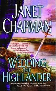 «Wedding the Highlander» by Janet Chapman