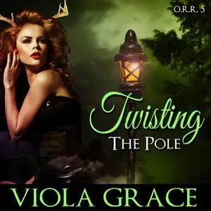 «Twisting the Pole» by Viola Grace