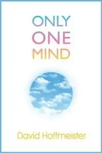 «Only One Mind» by David Hoffmeister