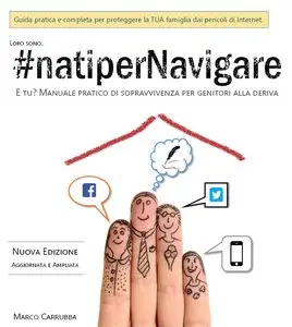 Marco Carrubba – natiperNavigare: Guida pratica e completa per proteggere la TUA famiglia dai pericoli di Internet