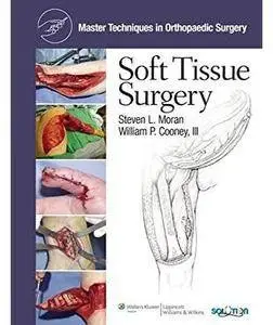 Master Techniques in Orthopaedic Surgery: Soft Tissue Surgery [Repost]