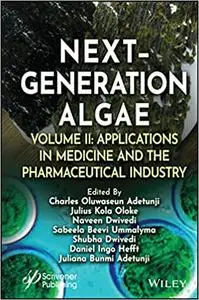 Next-Generation Algae, Volume 2: Applications in Medicine and the Pharmaceutical Industry