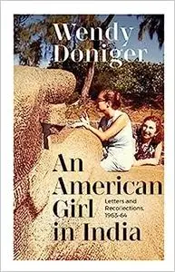 An American Girl in India: Letters and Recollections, 1963–64