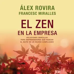 «El zen en la empresa» by Álex Rovira,Francesc Miralles